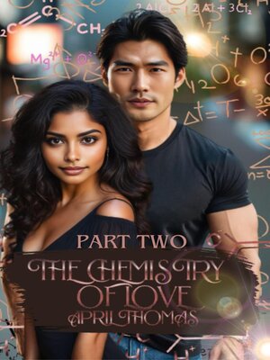 cover image of The Chemistry of Love Part Two